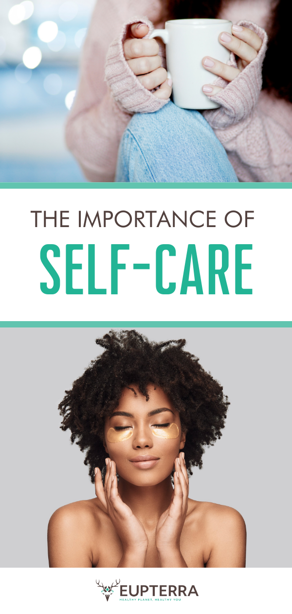 Why You Should Always Make Time for Self-Care • Eupterra